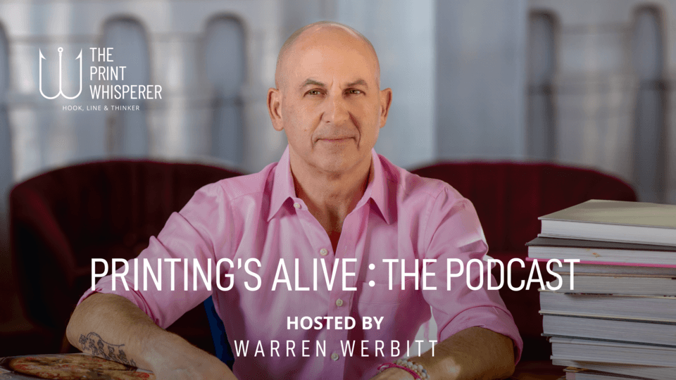 Warren Werbitt Launches 'Printing's Alive: The Podcast' to Transform Industry Conversations