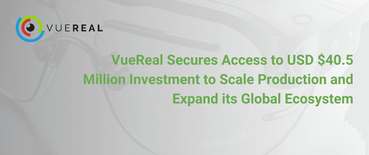 VueReal Secures $40.5 Million to Accelerate MicroLED Production Technology